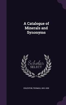 A Catalogue of Minerals and Synonyms