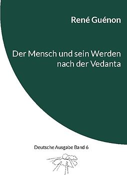 Der Mensch und sein Werden nach der Vedanta