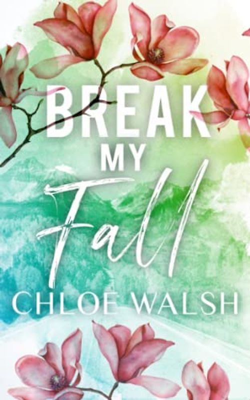 Break my Fall: Broken #1 (The Broken Series, Band 1)