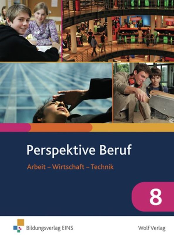 Perspektive Beruf / Perspektive Beruf: Arbeit - Wirtschaft - Technik