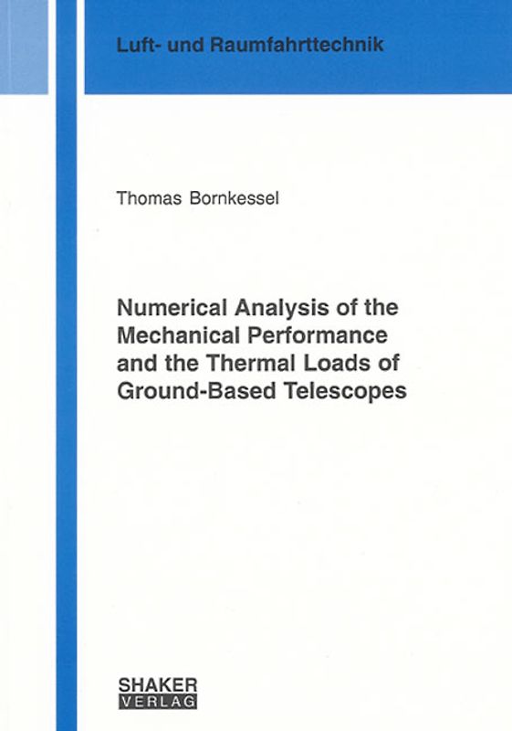 Numerical Analysis of the Mechanical Performance and the Thermal Loads of Ground-Based Telescopes