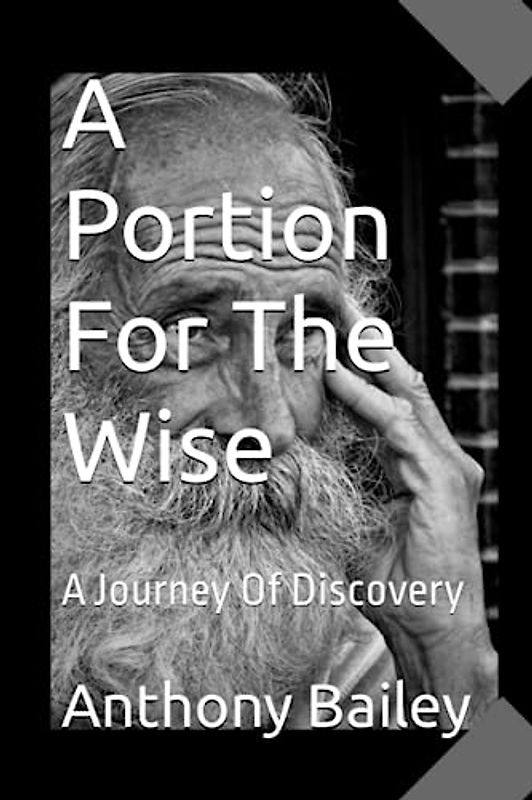 A Portion For The Wise: A Journey Of Discovery