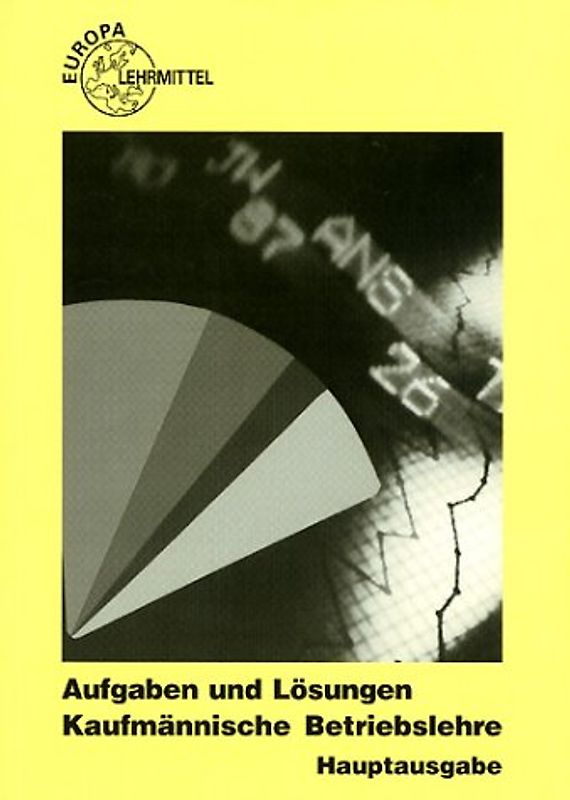 Kaufmännische Betriebslehre - Hauptausgabe. Aufgaben und Lösungen