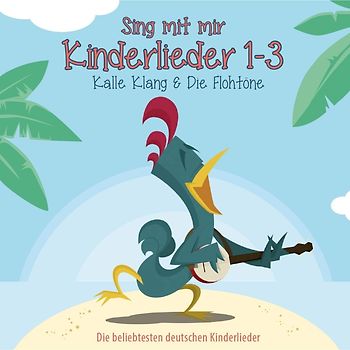 Klang,Kalle & Die Flohtöne - Sing Mit Mir Kinderlieder Vol.1-3 [3 CDs]