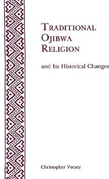Traditional Ojibwa Religion and Its Historical Changes