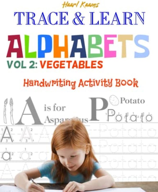 TRACE & LEARN - TRACING ALPHABETS - Vol 2: Vegetables - Handwriting Activity Workbook - ABC Capital & Small Letters - For Toddlers/Kindergartners