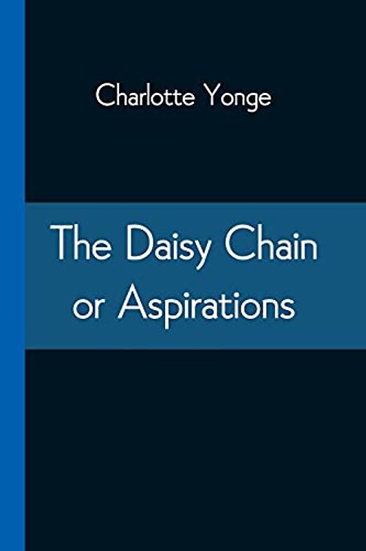 The Daisy Chain or Aspirations