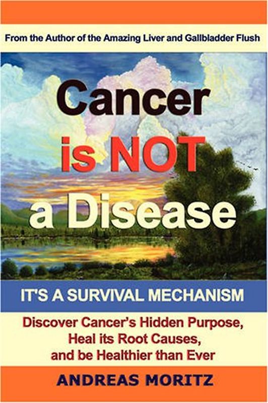 Cancer Is Not a Disease - It's a Survival Mechanism - Moritz, Andreas