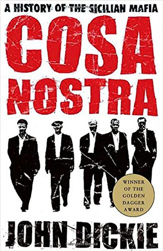 Cosa Nostra: A History of the Sicilian Mafia - Dickie, John