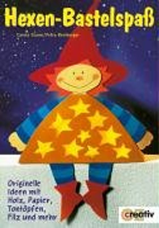 Hexen-Bastelspaß. Originelle Ideen mit Holz, Papier, Tontöpfen, Filz und mehr