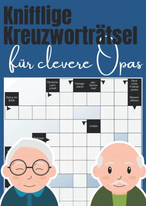 Knifflige Kreuzworträtsel für clevere Opas: Großdruck Rätselbuch für den besten Opa der Welt