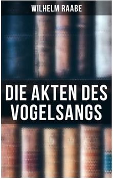 Die Akten des Vogelsangs