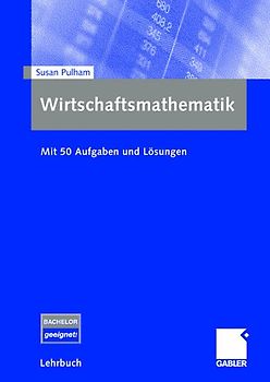 Wirtschaftsmathematik für Nicht-Mathematiker