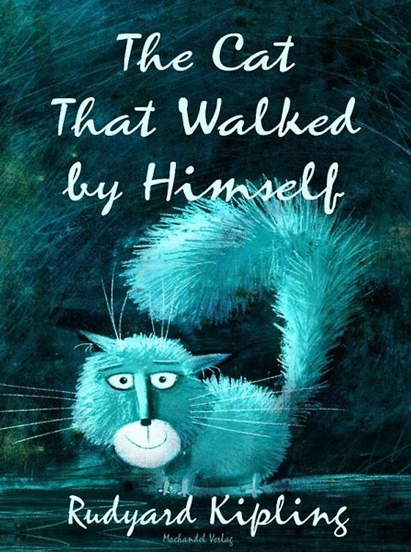 The Cat That Walked by Himself