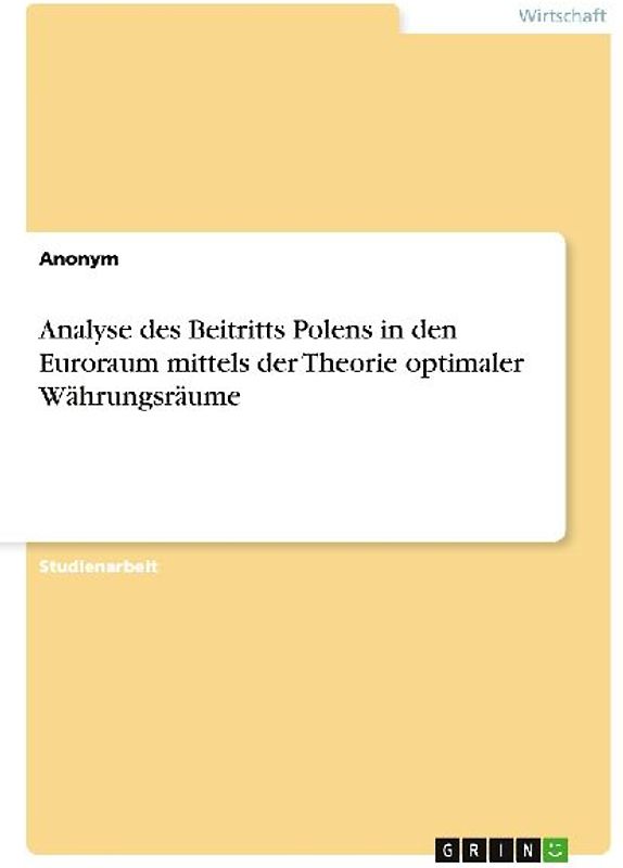 Analyse des Beitritts Polens in den Euroraum mittels der Theorie optimaler Währungsräume