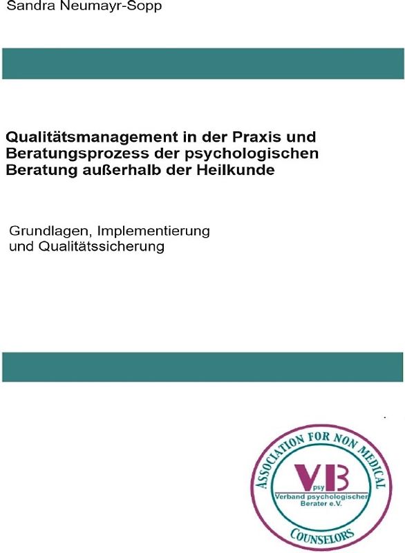 Beratungswissen: Psychologie außerhalb der Heilkunde / Qualitätsmanagement in Praxis und Beratungsprozess der psychologischen Beratung außerhalb der Heilkunde