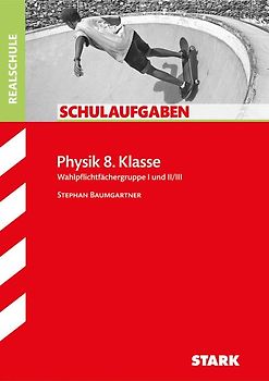 STARK Schulaufgaben Realschule - Physik 8. Klasse
