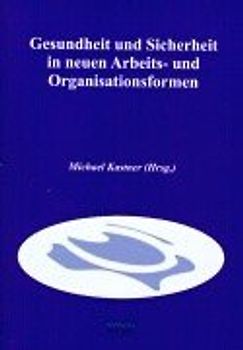 Gesundheit und Sicherheit in neuen Arbeits- und Organisationsformen