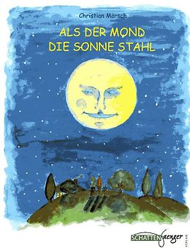 Als der Mond die Sonne stahl. Ein Lese- Mitmachbuch. 10 Märchen mit einem sich jeweils anschließenden Erlebnisteil.
