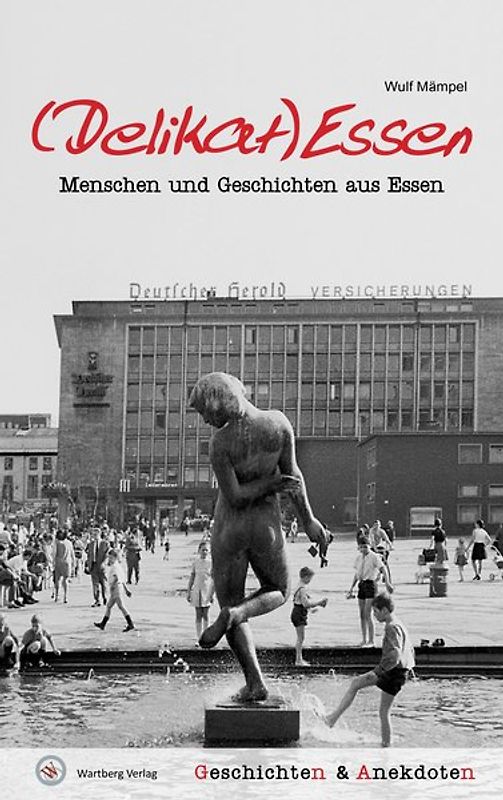 (Delikat)Essen - Menschen und Geschichten aus Essen