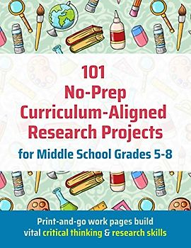 101 No-Prep Curriculum-Aligned Research Projects for Middle School Grades 5-8