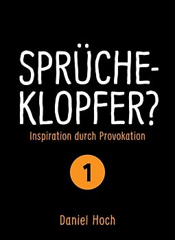 Sprücheklopfer?