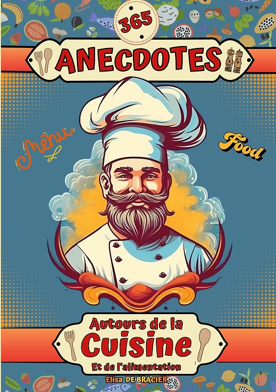 365 anecdotes autour de la cuisine et de l'alimentation