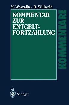 Entgeltfortzahlung - Kommentar für die Praxis. Das neue Recht der Entgeltfortzahlung im Krankheitsfall, an Feiertagen und bei persönlicher Verhinderung