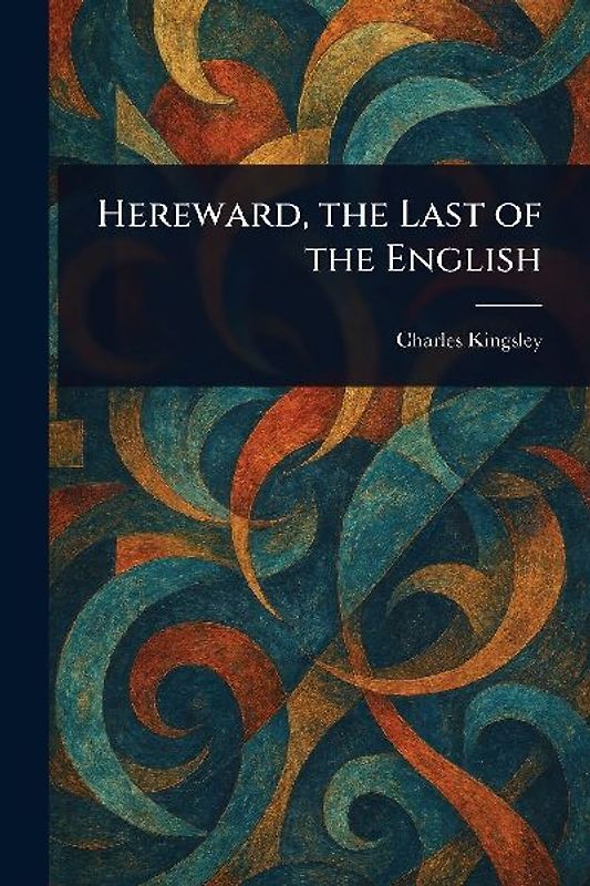 Hereward, the Last of the English