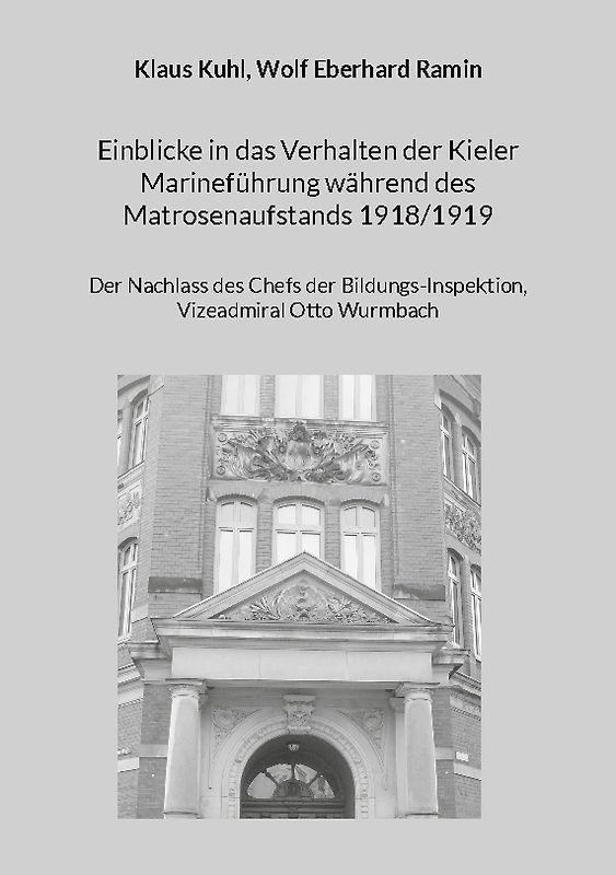 Einblicke in das Verhalten der Kieler Marineführung während des Matrosenaufstands 1918/1919