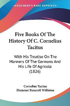 Five Books Of The History Of C. Cornelius Tacitus