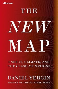The New Map - Energy, Climate, and the Clash of Nations