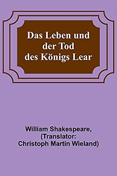 Das Leben und der Tod des Königs Lear