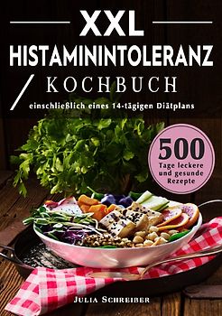 XXL Histaminintoleranz Kochbuch