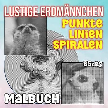 Lustige Erdmännchen Punkte Linien Spiralen Malbuch: Inklusive 40 hochwertigen und gut ausgewählten Malvorlagen zum Ausmalen und Spaß haben | Gag ... | Stressabbau-Geschenke | Weihnachtsgeschenke