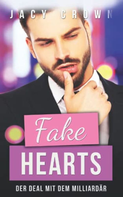 Fake Hearts: Der Deal mit dem Milliardär (Billionaire Deals)