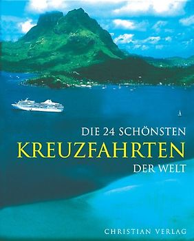 Die 24 schönsten Kreuzfahrten der Welt