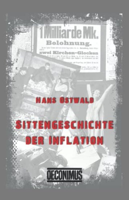 Sittengeschichte der Inflation: Ein Kulturdokument aus den Jahres des Marksturzes