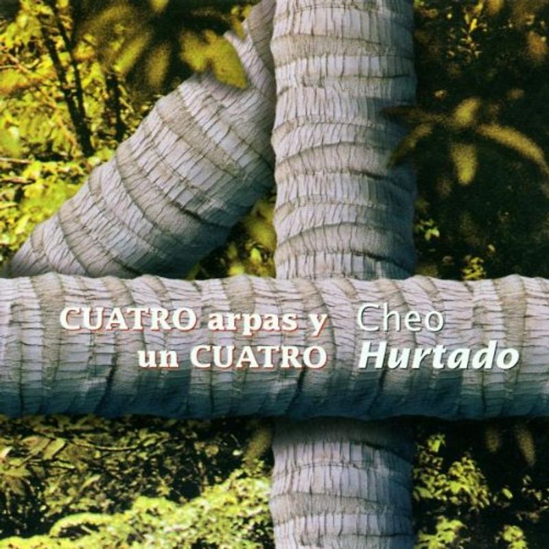 Cheo Hurtado - Cuatro Arpas Y un Cuatro