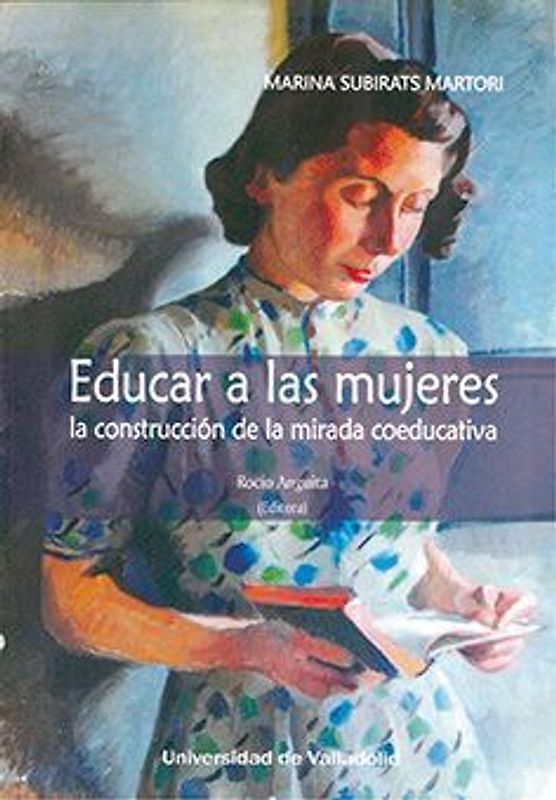 Educar a las mujeres : la construcción de la mirada coeducativa