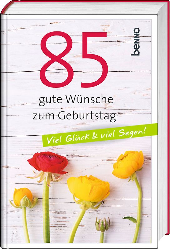 85 gute Wünsche zum Geburtstag