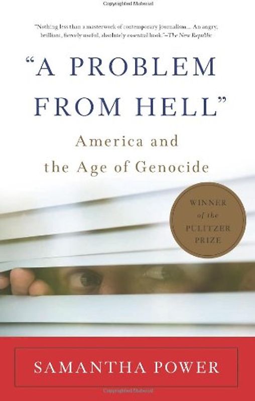A Problem from Hell: America and the Age of Genocide - Power, Samantha
