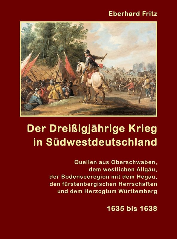 Der Dreißigjährige Krieg in Südwestdeutschland 1635-1638