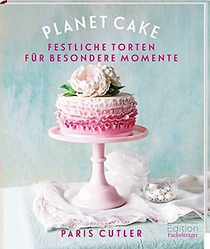 Planet Cake - Festliche Torten für besondere Momente