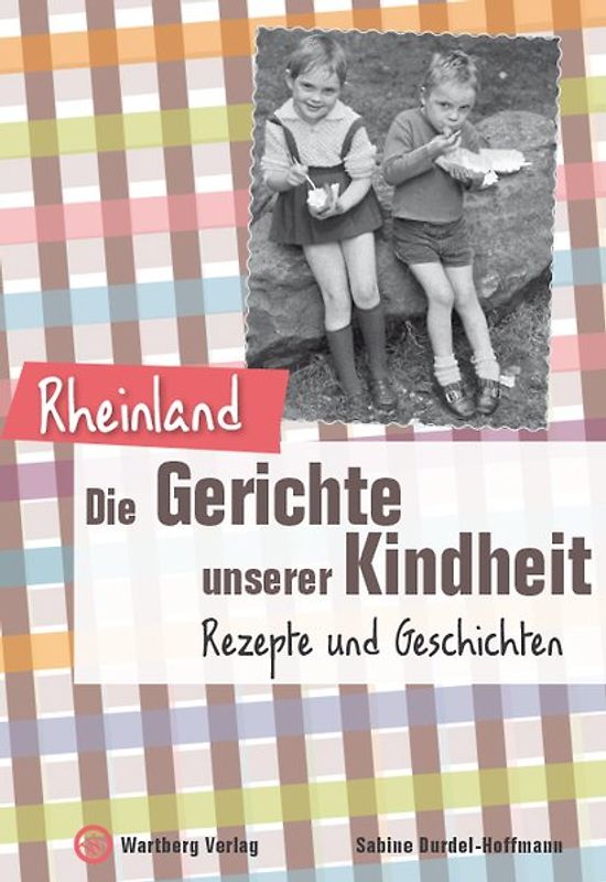 Rheinland - Die Gerichte unserer Kindheit
