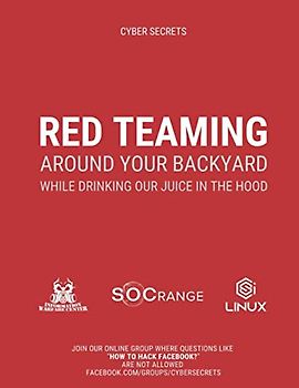 Red Teaming Around Your Backyard While Drinking Our Juice in The Hood: Cyber Intelligence Report: 202 (Cyber Secrets)