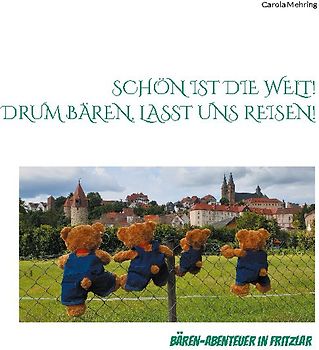 Schön ist die Welt! Drum Bären, lasst uns reisen!