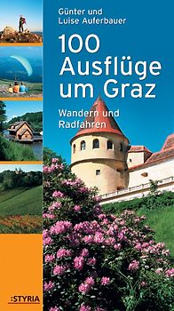100 Ausflüge rund um Graz