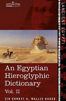 An  Egyptian Hieroglyphic Dictionary (in Two Volumes), Vol.II