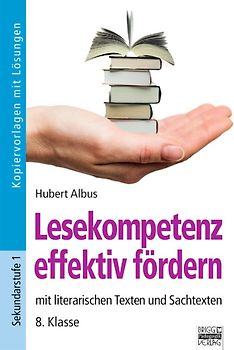 Lesekompetenz effektiv fördern / 8. Klasse - Kopiervorlagen mit Lösungen